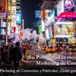 Marketing de Contenidos y Publicidad. ¿Quién gana, y por qué?