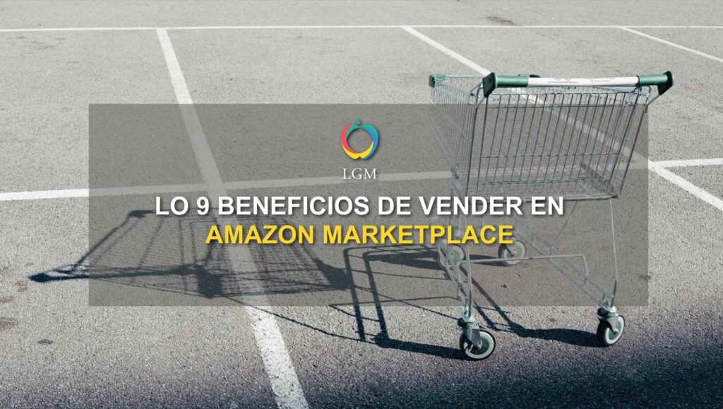 Los 9 beneficios de vender en Amazon Marketplace